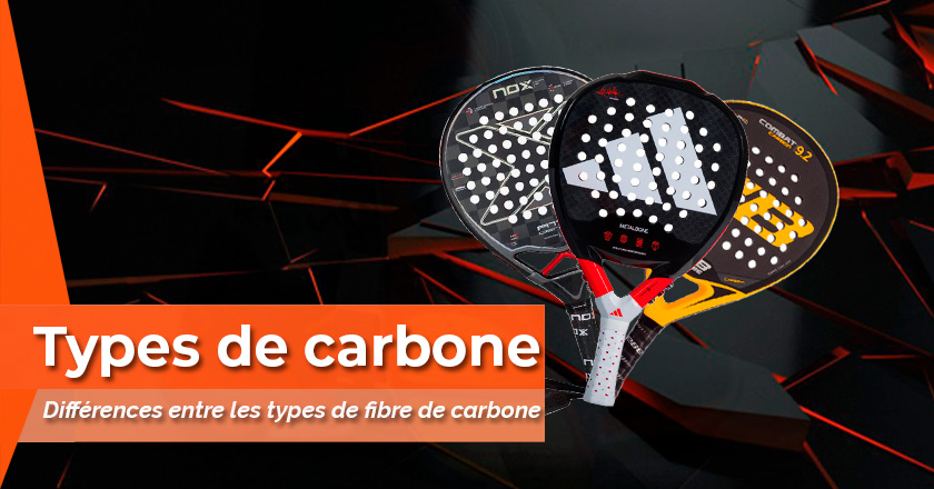 Quels sont les types de carbone dans les raquettes de padel