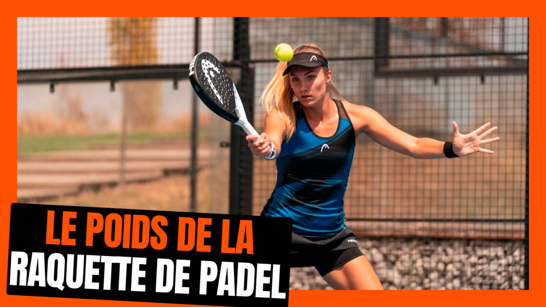 Le poids de la raquette de padel