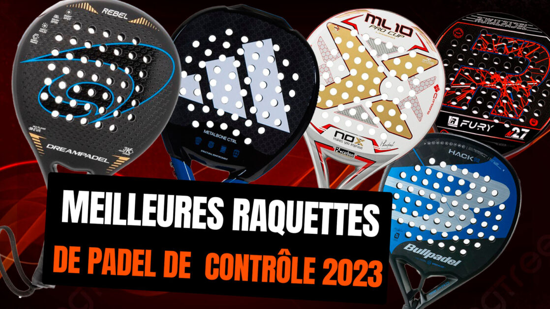 Meilleures Raquette de padel de controle 2023