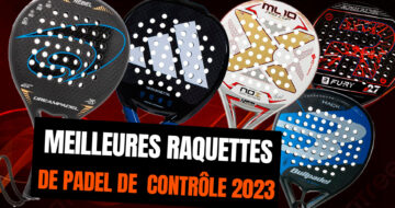 Meilleures raquettes de padel de contrôle 2023