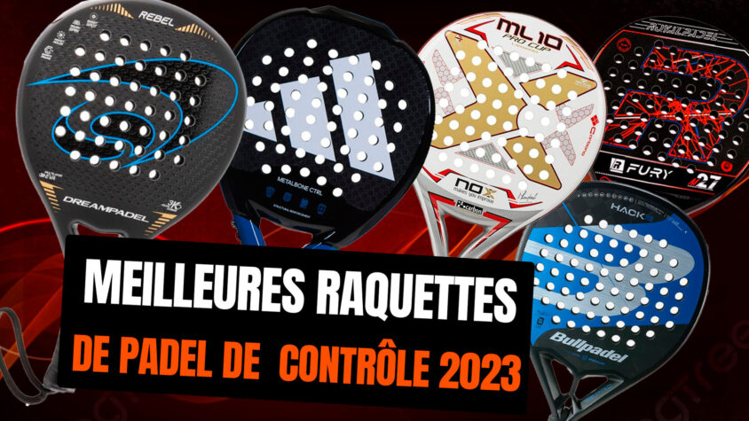 Meilleures raquettes de padel de contrôle 2023