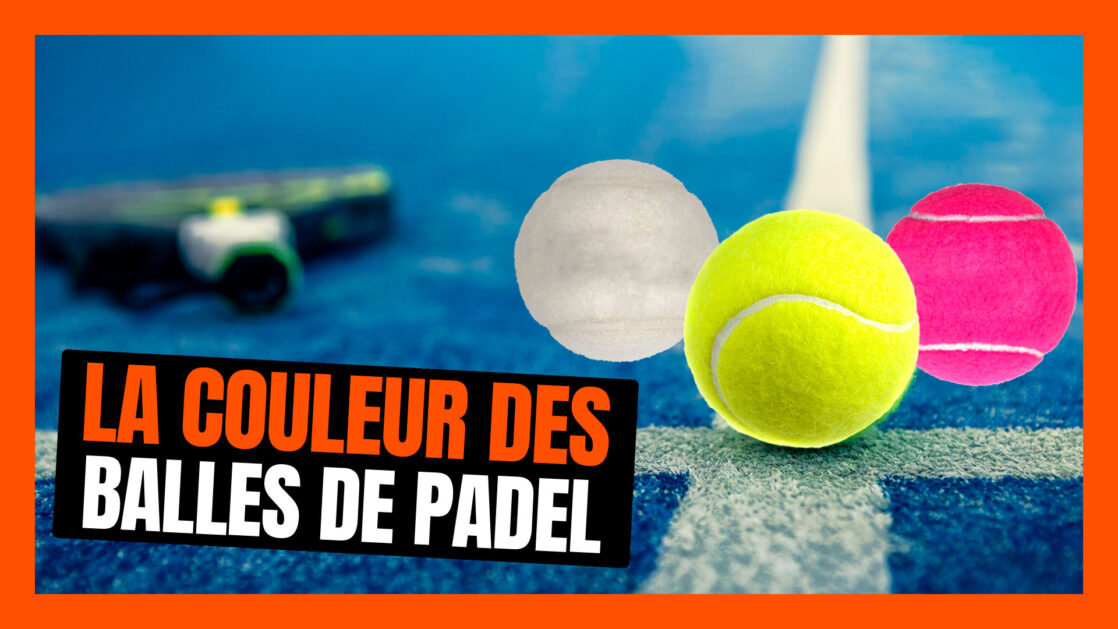 La couleur des balles de padel