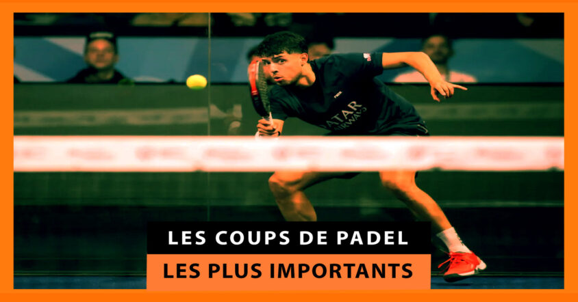 Les coups de padel que tout joueur devrait connaître