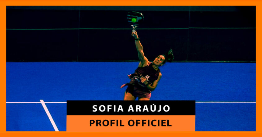Sofia Araújo : profil officiel de la joueuse de padel