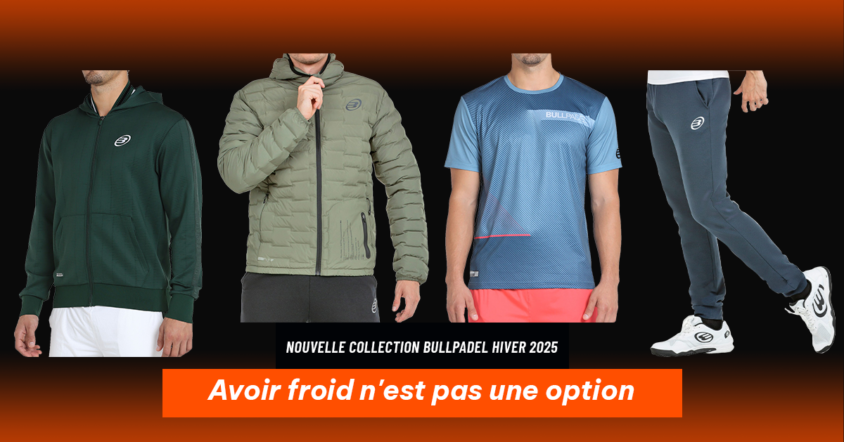 Nouvelle collection Bullpadel hiver 2025 : vêtements de qualité pour padel