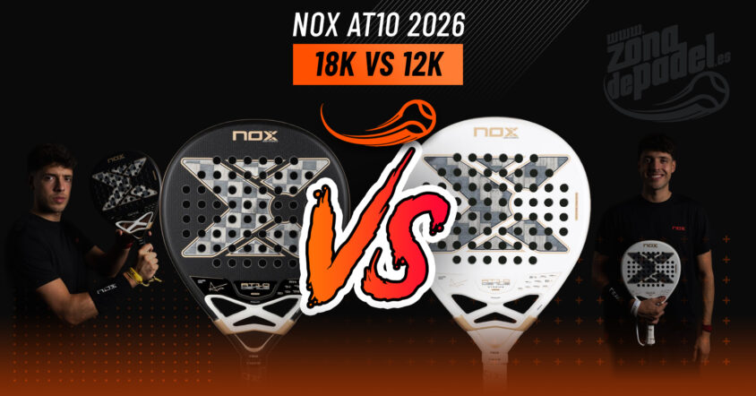 Nox AT10 Luxury Genius 18K Alum vs 12K Alum XTREM 2026 : Quelle est la meilleure raquette padel pour ton jeu ?