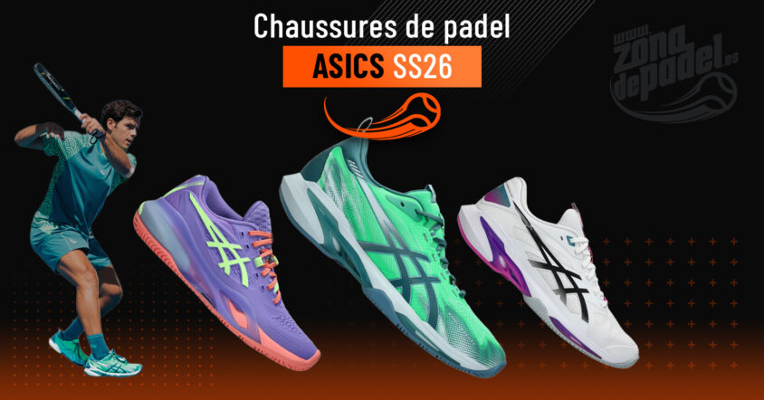 Chaussures de padel ASICS 2026 : analyse, technologies et meilleurs modèles de la nouvelle collection