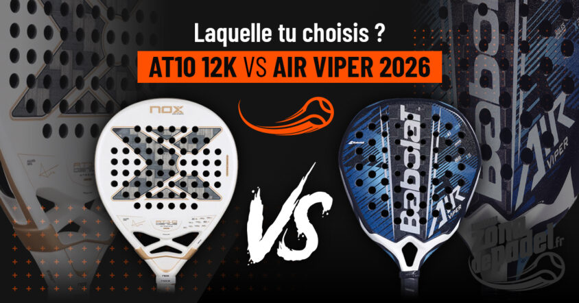 Babolat Air Viper 2.6 VS Nox AT10 Luxury Genius 12K : Analyse technique et recommandation selon votre style de jeu.